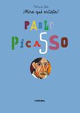 MIRA QUE ARTISTA!: PABLO PICASSO de GEIS, PATRICIA 