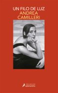 UN FILO DE LUZ (SERIE MONTALBANO 24) de CAMILLERI, ANDREA 