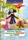 ANIMALES, FIGURAS Y MASCARAS CON HUEVERAS PARA NIOS (CON GRAFICO S PARA REALIZAR 15 PROYECTOS) de TAUBNER, ARMIN 