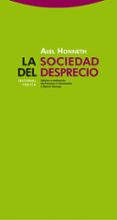 LA SOCIEDAD DEL DESPRECIO de HONNETH, AXEL 
