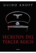 SECRETOS DEL TERCER REICH de KNOPP, GUIDO 