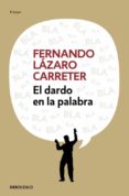 EL DARDO EN LA PALABRA de LAZARO CARRETER, FERNANDO 