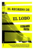 EL REGRESO DE EL LOBO de RUEDA, FERNANDO 