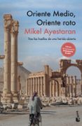 ORIENTE MEDIO, ORIENTE ROTO di AYESTARAN , MIKEL 