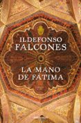 LA MANO DE FATIMA de FALCONES, ILDEFONSO 