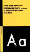 GUIA PARA ORIENTAR EL TRABAJO EN GRUPO CON DIVERSIDAD EN EL AULA di VV.AA. 