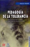 PEDAGOGIA DE LA TOLERANCIA de FREIRE, PAULO 