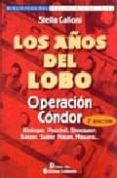 LOS AOS DEL LOBO: OPERACION CONDOR (2 ED.) di CALLONI, STELLA 