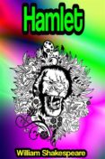 Hamlet: The Tragedy Of Hamlet Prince Of Denmark (ebook)