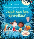 PEQUEAS Y GRANDES PREGUNTAS :QUE SON LAS ESTRELLAS? de DAYNES, KATIE 