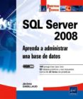 SQL SERVER 2008: APRENDA A ADMINISTRAR UNA BASE DE DATOS di GABILLAUD, JEROME 