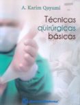TECNICAS QUIRURGICAS BASICAS de KARIM QAYUMI, A. 