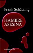 HAMBRE ASESINA de SCHATZING, FRANK 