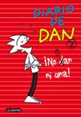 DIARIO DE DAN 2.  NO DAN NI UNA ! de LEDESMA, IVAN 