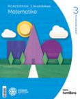 Portada de 1Koadernoa Matematika 3 Primària munduak eraikitzen Zubia Santillana