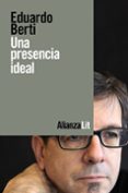 UNA PRESENCIA IDEAL de BERTI, EDUARDO 