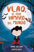 VLAD, EL PEOR VAMPIRO DEL MUNDO 1 de WILSON, ANNA 