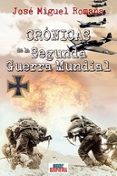 CRONICAS DE LA SEGUNDA GUERRA MUNDIAL di ROMAA, JOSE MIGUEL 