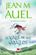 EL VALLE DE LOS CABALLOS (LOS HIJOS DE LA TIERRA 2) de AUEL, JEAN M. 