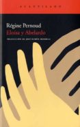 ELOISA Y ABELARDO de PERNOUD, REGINE   PERNOUD, REGINE 