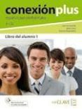 CONEXION PLUS 1 EJER di VV.AA. 