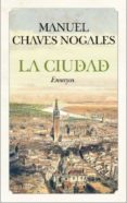 LA CIUDAD de CHAVES NOGALES, MANUEL 