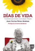 DIAS DE VIDA: CONVERSACIONES CON JOAN HUNT de PEREZ JIMENEZ, JUAN CARLOS 