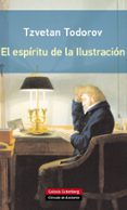 EL ESPIRITU DE LA ILUSTRACION de TODOROV, TZVETAN 