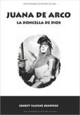 JUANA DE ARCO: LA DONCELLA DE DIOS de YASSINE BENDRISS, ERNEST 