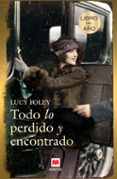 TODO LO PERDIDO Y ENCONTRADO (LIBRO MAEVA DEL AO 2015) de FOLEY, LUCY 