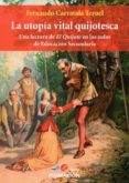 LA UTOPA VITAL QUIJOTESCA de CARRATALA, FERNANDO 
