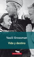 VIDA Y DESTINO de GROSSMAN,  VASILI 