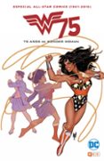 ALL STAR COMICS (1941-2016): 75 AOS DE WONDER WOMAN di VV.AA. 