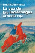 LA VOZ DE LAS LUCIERNAGAS: LA HUELLA ROJA di ROSENBERG, SARA 