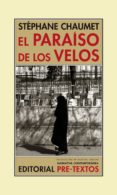 EL PARAISO DE LOS VELOS de CHAUMET, STEPHANE 