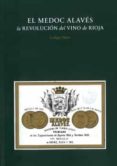 EL MEDOC ALAVES: LA REVOLUCION DEL VINO DE RIOJA di MEES, LUDGER 