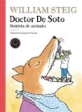 DOCTOR DE SOTO: DENTISTA DE ANIMALES de STEIG, WILLIAM 
