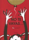 NO TE VAYAS de KESELMAN, GABRIELA 