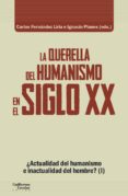 LA QUERELLA DEL HUMANISMO EN EL SIGLO XX: ELEMENTOS PARA UNA TOPICA di VV.AA. 