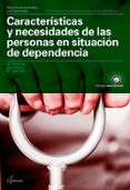 CARACTERISTICAS Y NECESIDADES DE LAS PERSONAS EN SITUACION DE DEPENDENCIA de DIAZ, MARIA EMILIA REYES, RAQUEL TELLO, MARIA JOSE 