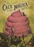 LA CACA MAGICA di MORA, SERGIO 