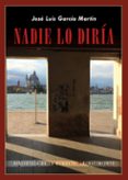 NADIE LO DIRIA (2014-2015) de GARCIA MARTIN, JOSE LUIS 