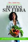 RECETAS SIN FIBRA. COMER RICO Y SIN RESIDUOS TAMBIEN ES POSIBLE di SOTO HERNANDEZ, JUDIT 