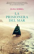 LA PRISIONERA DEL MAR di SEBBEL, ELISA 