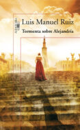 TORMENTA SOBRE ALEJANDRIA de RUIZ, LUIS MANUEL 