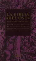 LA BIBLIA DEL OSO: NUEVO TESTAMENTO (VOL. IV) de REINA, CASIODORO DE LA 