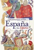 ESPAA Y LAS ESPAAS: NACIONALISMOS Y FALSIFICACION DE LA HISTORI A di GONZALEZ ANTON, LUIS 