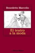 EL TEATRO A LA MODA di MARCELLO, BENEDETTO 