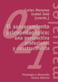 EL ASESORAMIENTO PSICOPEDAGOGICO: UNA PERSPECTIVA PROFESIONAL Y C ONSTRUCTIVISTA de VV.AA. MONEREO FONT, CARLES 