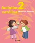 RELIGIN CATLICA 2 PRIMARIA 2019 (EXTREMADURA Y ANDALUCA) di VV.AA. 